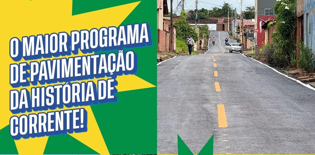 Corrente executa maior programa de pavimentação da história do município